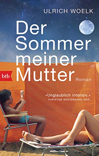 Der Sommer meiner Mutter: Roman von btb